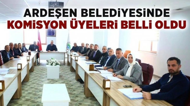 Ardeşen Belediyesinde Komisyon Üyelikleri Belli Oldu